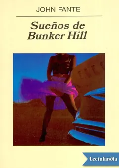 Sueños de Bunker Hill - John Fante