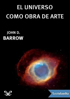 El Universo como obra de arte - John D. Barrow