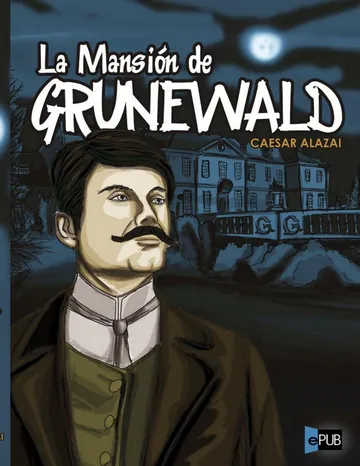 La mansión de Grunewald de Caesar Alazai, portada del libro