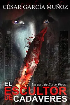 El escultor de cadáveres de César García Muñoz, portada del libro