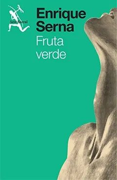 Fruta verde de Enrique Serna, portada del libro