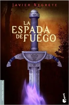 La Espada de Fuego - Javier Negrete