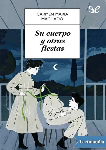 Su cuerpo y otras fiestas de Carmen Maria Machado, portada del libro