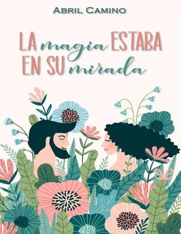 La magia estaba en su mirada de Abril Camino, portada del libro