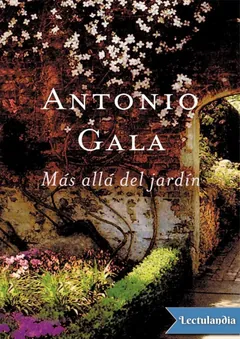Más allá del jardín - Antonio Gala