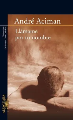 Llámame por tu nombre de André Aciman, portada del libro