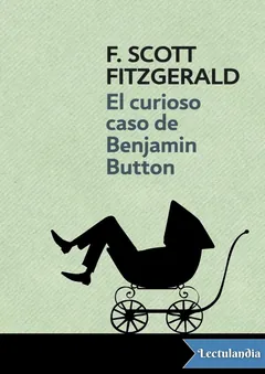 El curioso caso de Benjamin Button - Francis Scott Fitzgerald