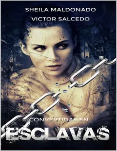Convertidas en ESCLAVAS: DESAPARECIDAS| Thriller Psicológico | Intriga | Suspense | Misterio (Segunda edición) - VICTOR SALCEDO