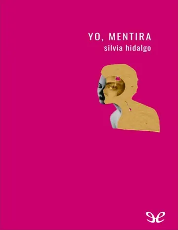 Yo, mentira de Silvia Hidalgo, portada del libro