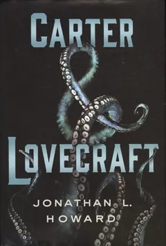 Carter & Lovecraft - Jonathan L. Howard