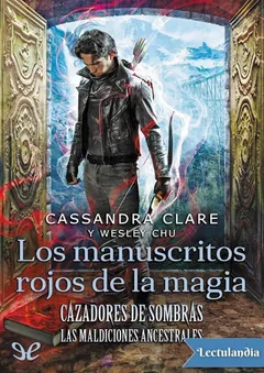 Los manuscritos rojos de la magia - Cassandra Clare