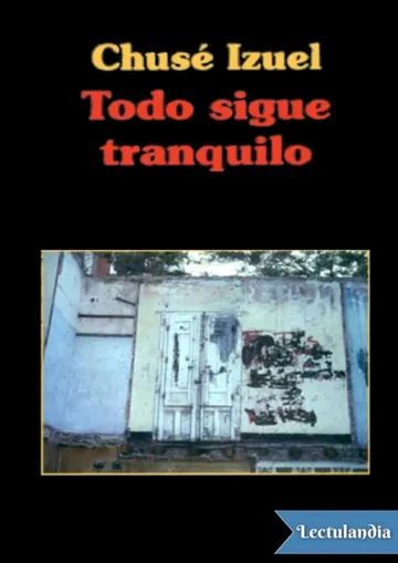 Todo sigue tranquilo de Chusé Izuel, portada del libro