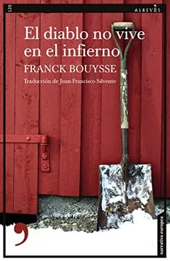 El diablo no vive en el infierno - Franck Bouysse