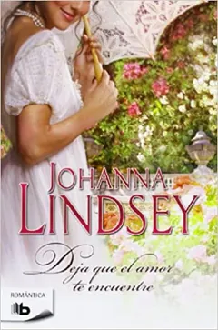 Deja que el amor te encuentre - Johanna Lindsey