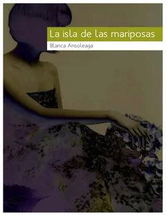 La isla de las mariposas - Blanca Ansoleaga