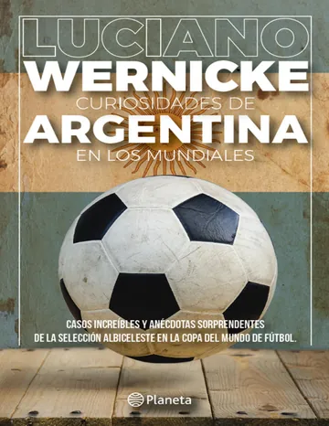 Curiosidades de Argentina en los Mundiales de Luciano Wernicke, portada del libro