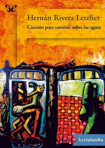 Canción para caminar sobre las aguas de Hernán Rivera Letelier, portada del libro
