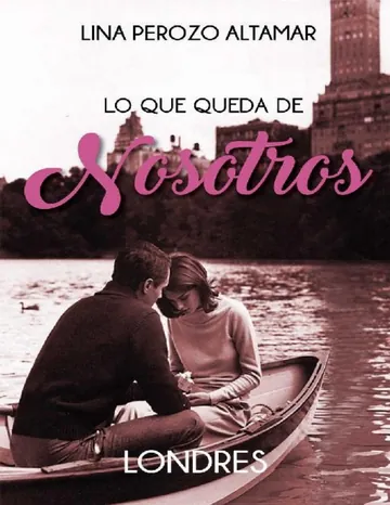 Lo que queda de nosotros: Londres de Lina Perozo Altamar, portada del libro