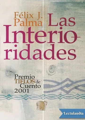 Las interioridades de Félix J. Palma, portada del libro