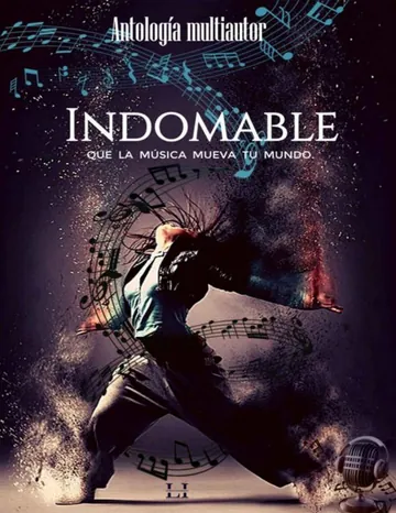 Indomable: Que la música mueva tu mundo de Priscilla Gomez, A Monrrow, Blanca Angarita, portada del libro