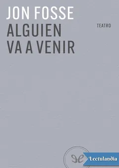 Alguien va a venir - Jon Fosse