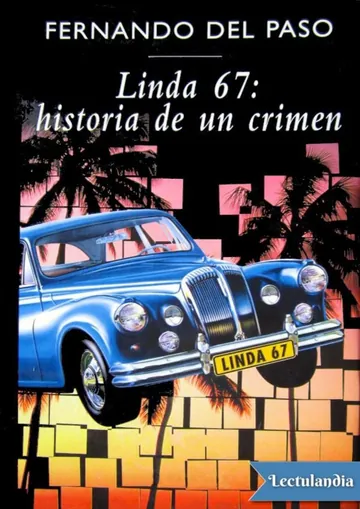 Linda 67: historia de un crimen de Fernando del Paso, portada del libro