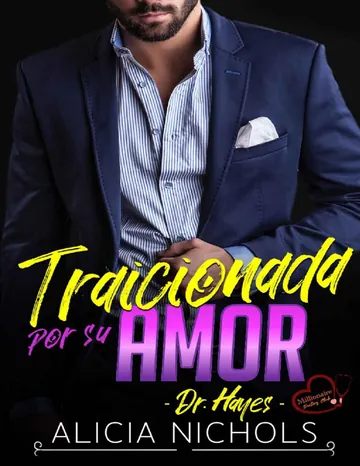 Traicionada Por Su Amor: Un Romance Secreto - Libro 3 de Alicia Nichols, portada del libro