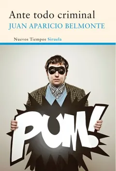 Ante todo criminal de Juan Aparicio-Belmonte, portada del libro