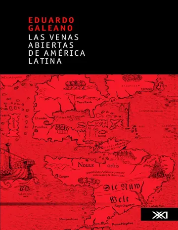 Las Venas Abiertas De América Latina de Eduardo Galeano, portada del libro