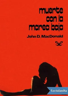 Muerte con la marea baja - John D. MacDonald