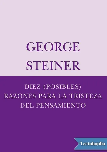 Diez (posibles) razones para la tristeza del pensamiento de George Steiner, portada del libro