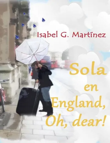 Sola en England, oh, dear! de Isabel G. Martínez, portada del libro