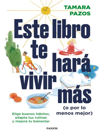 Este libro te hará vivir más (o por lo menos mejor) de Tamara Pazos, portada del libro