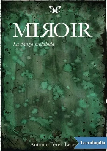 Miroir: La danza prohibida de Antonio Pérez Lepe, portada del libro