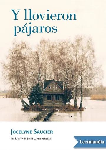 Y llovieron pájaros de Jocelyne Saucier, portada del libro
