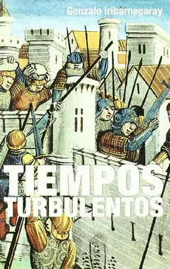 Tiempos turbulentos - Gonzalo Iribarnegaray