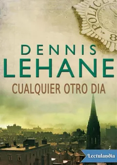 Cualquier otro día - Dennis Lehane