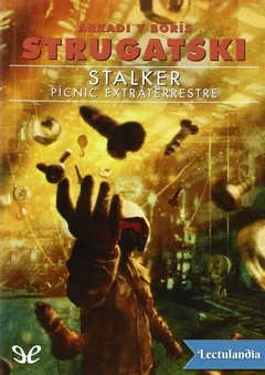 Stalker: Pícnic extraterrestre - Arkadi Strugatsky