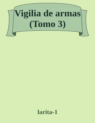Vigilia de armas (Tomo 3) de larita-1, portada del libro