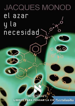 El azar y la necesidad - Jacques Monod