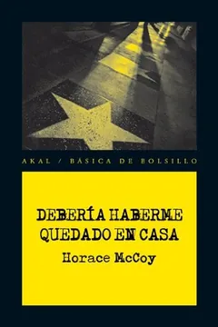 Debería haberme quedado en casa - Horace McCoy