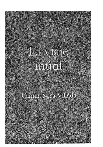 El viaje inútil: Trans/escritura de Camila Sosa Villada, portada del libro