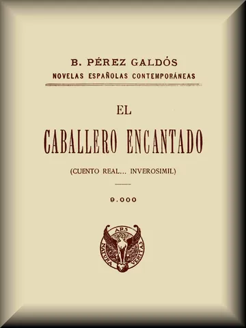El caballero encantado (cuento real... inverosímil) de Benito Pérez Galdós, portada del libro
