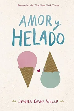 Amor y helado de Jenna Evans Welch, portada del libro