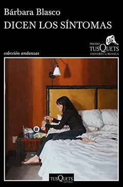 Dicen los síntomas - Bárbara Blasco