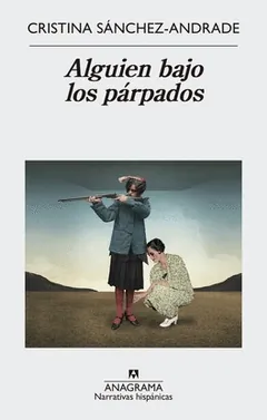 Alguien bajo los párpados - Cristina Sánchez-Andrade
