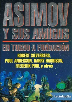Asimov y sus amigos. En torno a Fundación - AA. VV.