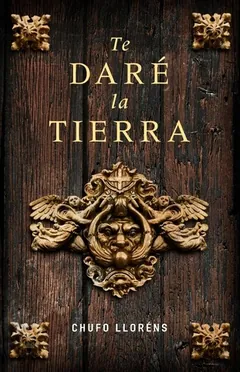 Te Daré la Tierra - Chufo Llorens