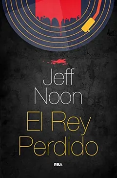 El rey perdido - Jeff Noon