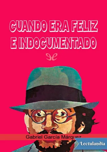 Cuando era feliz e indocumentado de Gabriel García Márquez, portada del libro